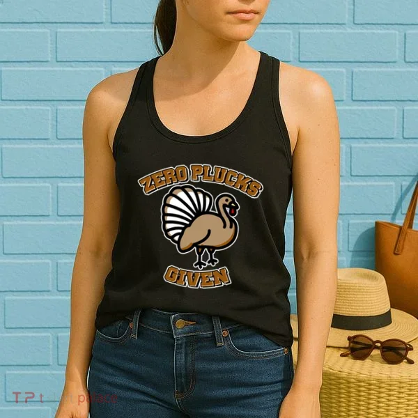Thanksgiving Zero Plucks Given Turkey Women's Tank Top