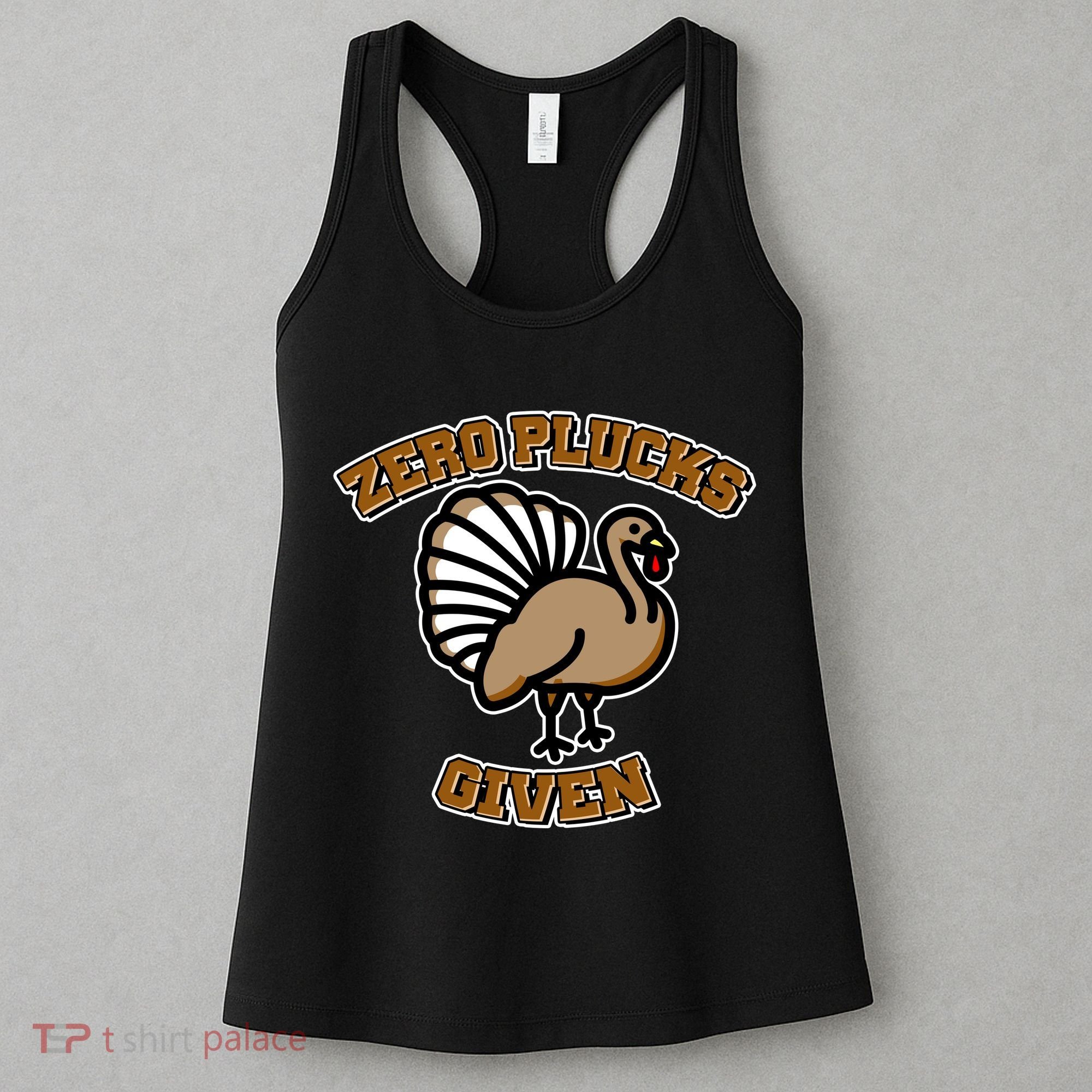 Thanksgiving Zero Plucks Given Turkey Women's Tank Top
