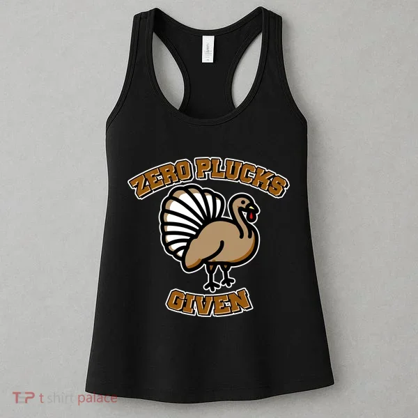 Thanksgiving Zero Plucks Given Turkey Women's Tank Top