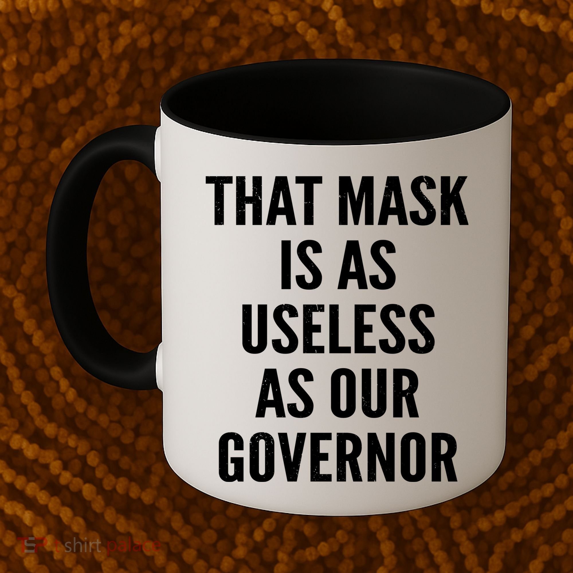 That Mask Is As Useless As Our Governor Coffee Mug