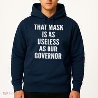 That Mask Is As Useless As Our Governor Hoodie thumb 2