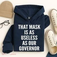 That Mask Is As Useless As Our Governor Hoodie thumb 4