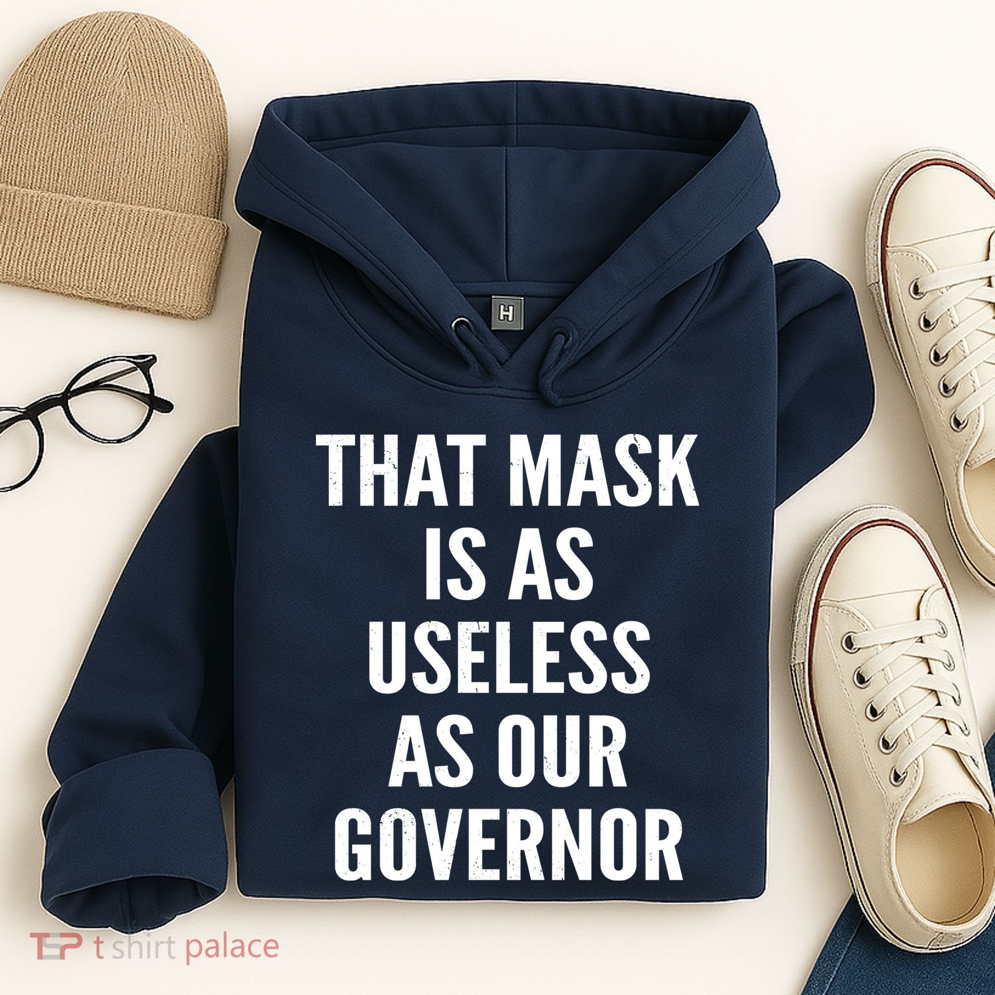 That Mask Is As Useless As Our Governor Hoodie