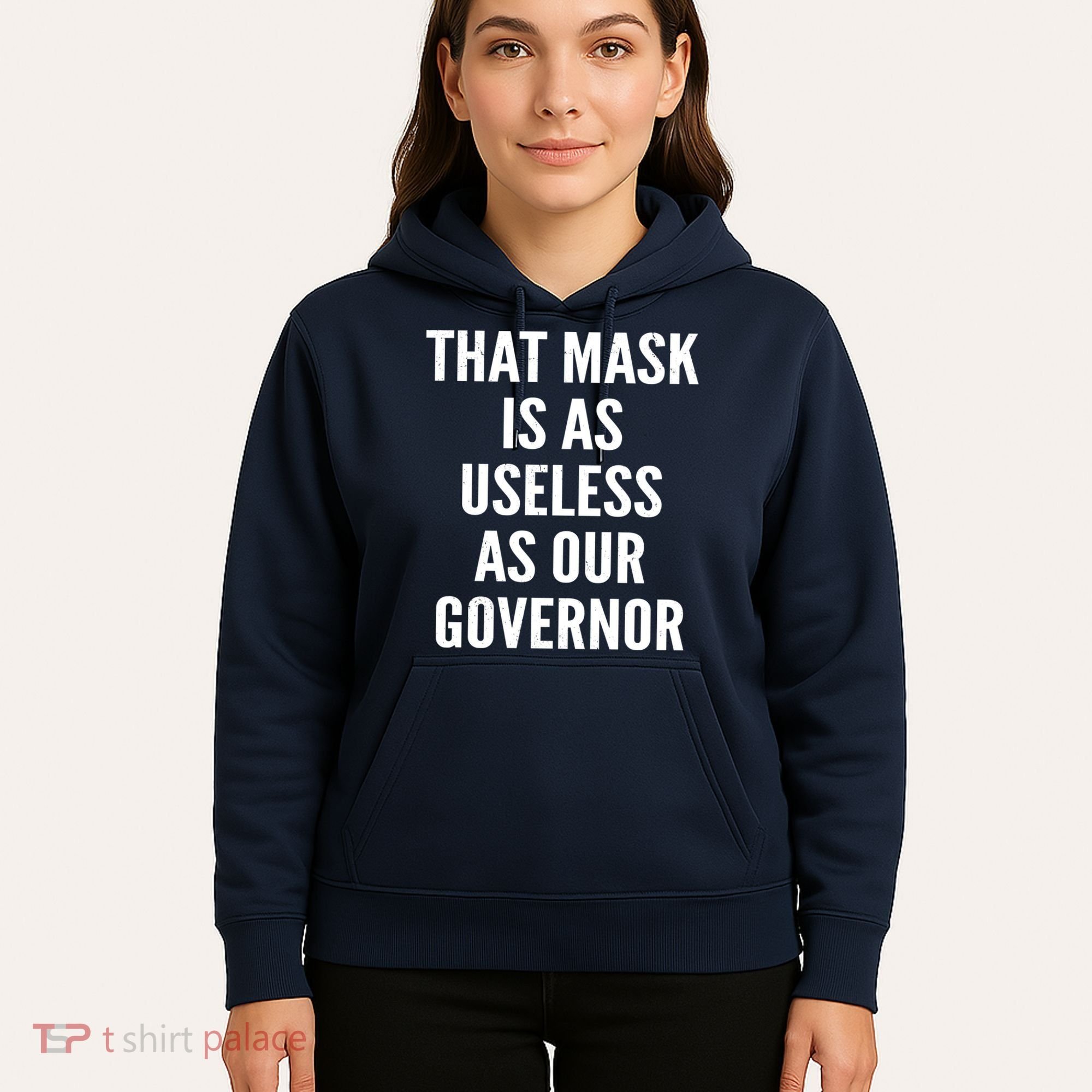 That Mask Is As Useless As Our Governor Hoodie