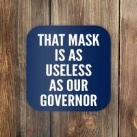 That Mask Is As Useless As Our Governor Coaster thumb 0