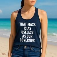 That Mask Is As Useless As Our Governor Women's Tank Top thumb 2