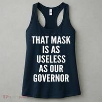 That Mask Is As Useless As Our Governor Women's Tank Top thumb 3