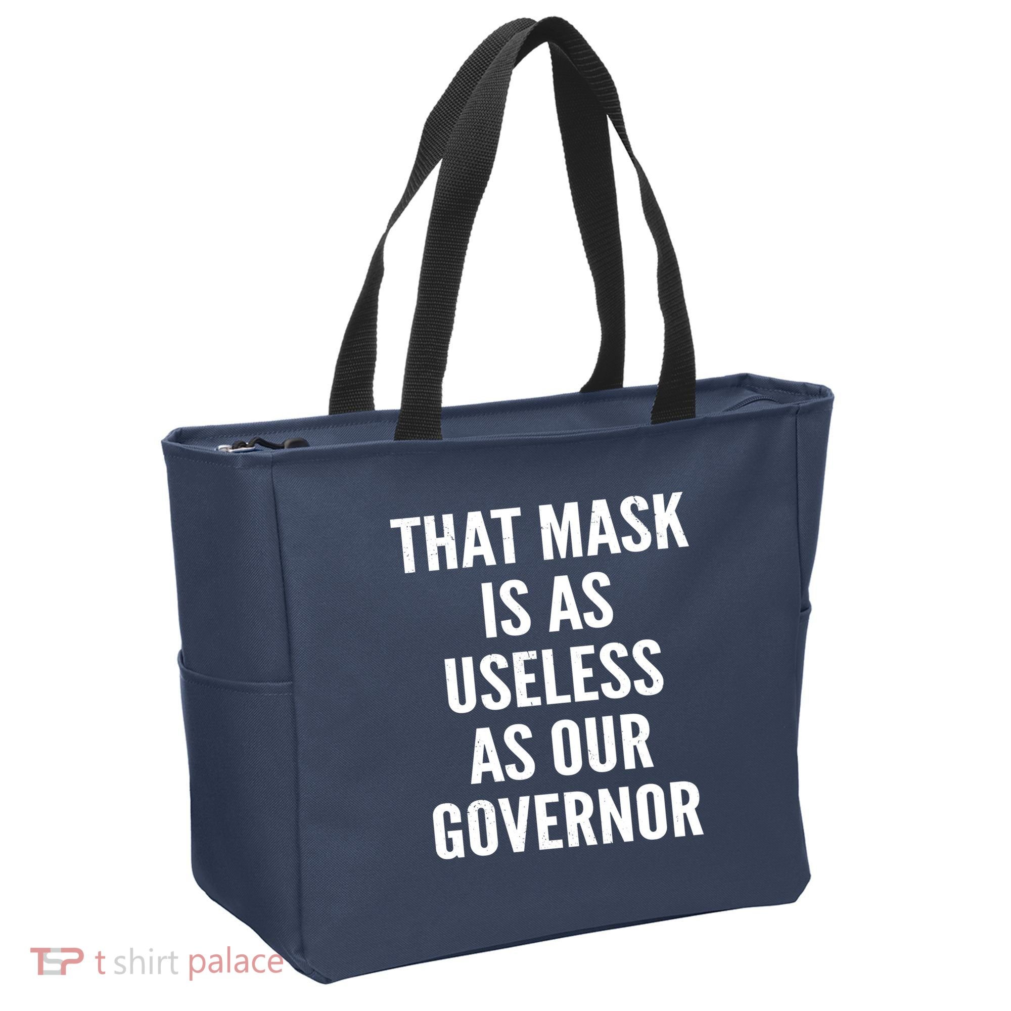 That Mask Is As Useless As Our Governor Tote Bag