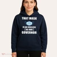 That Mask Is As Useless As Your Governor Hoodie thumb 5