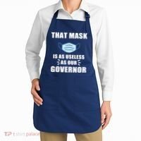 That Mask Is As Useless As Your Governor Apron thumb 2
