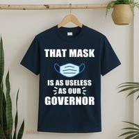 That Mask Is As Useless As Your Governor T-Shirt thumb 2