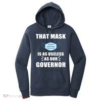 That Mask Is As Useless As Your Governor Women's Hoodie thumb 0