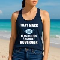 That Mask Is As Useless As Your Governor Women's Tank Top thumb 2