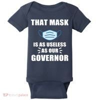 That Mask Is As Useless As Your Governor Baby Bodysuit thumb 0