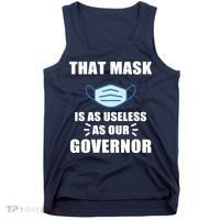 That Mask Is As Useless As Your Governor Tank Top thumb 0
