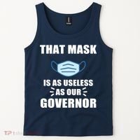 That Mask Is As Useless As Your Governor Tank Top thumb 2