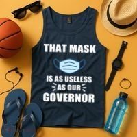 That Mask Is As Useless As Your Governor Tank Top thumb 4