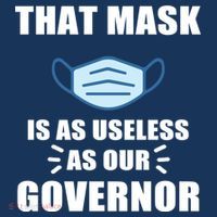That Mask Is As Useless As Your Governor Tank Top thumb 6