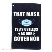 That Mask Is As Useless As Your Governor Golf Towel thumb 0