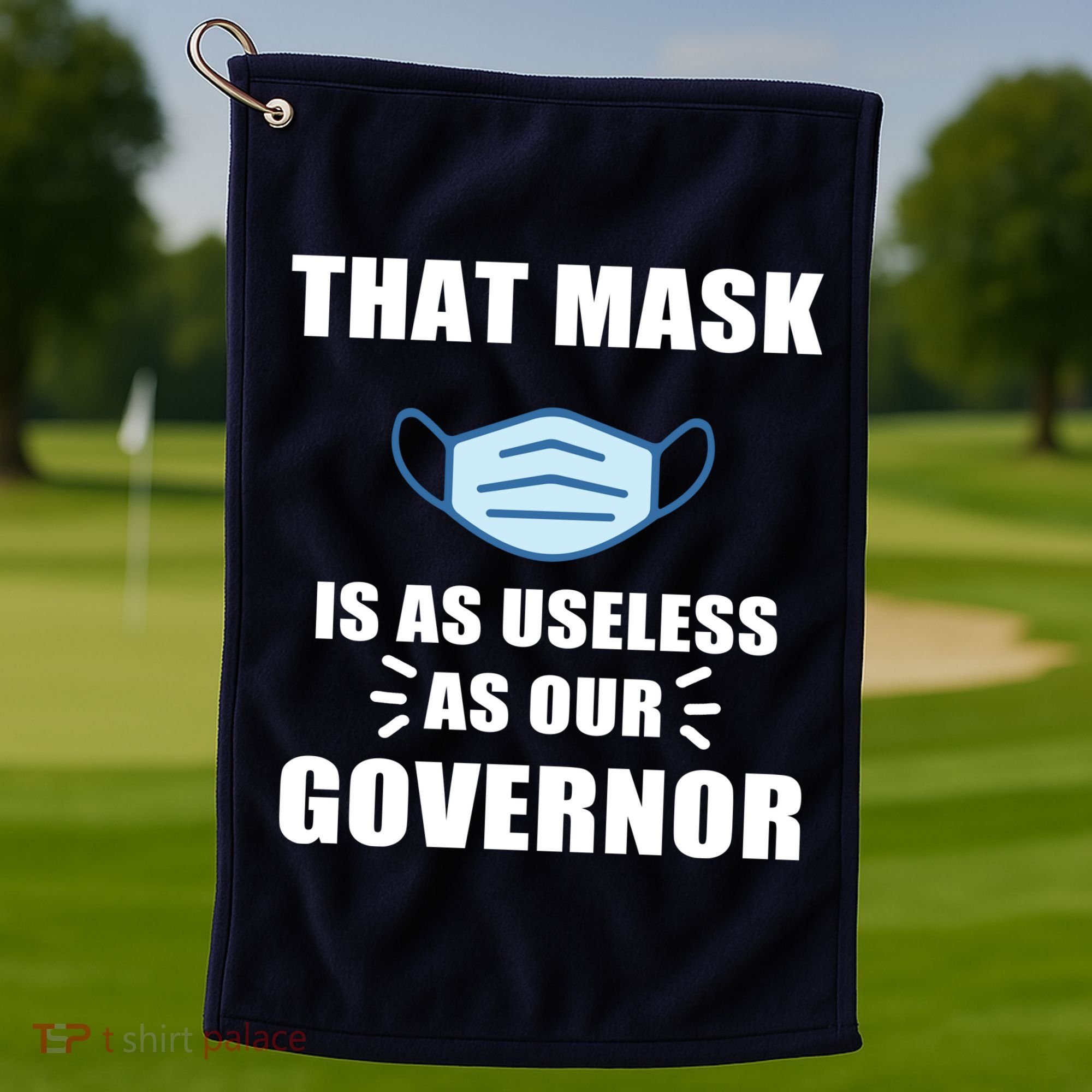 That Mask Is As Useless As Your Governor Golf Towel