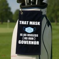 That Mask Is As Useless As Your Governor Golf Towel thumb 2