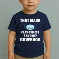 That Mask Is As Useless As Your Governor Toddler T-Shirt thumb 2