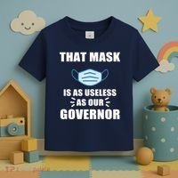 That Mask Is As Useless As Your Governor Toddler T-Shirt thumb 3