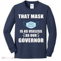 That Mask Is As Useless As Your Governor Kids Long Sleeve Shirt thumb 0