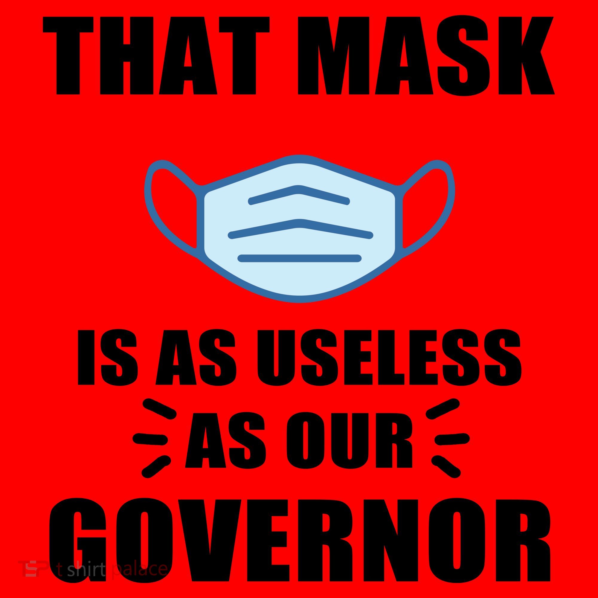 That Mask Is As Useless As Your Governor Santa Hat