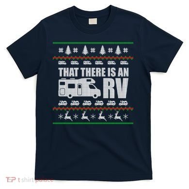 That There Is An RV Ugly Christmas T-Shirt
