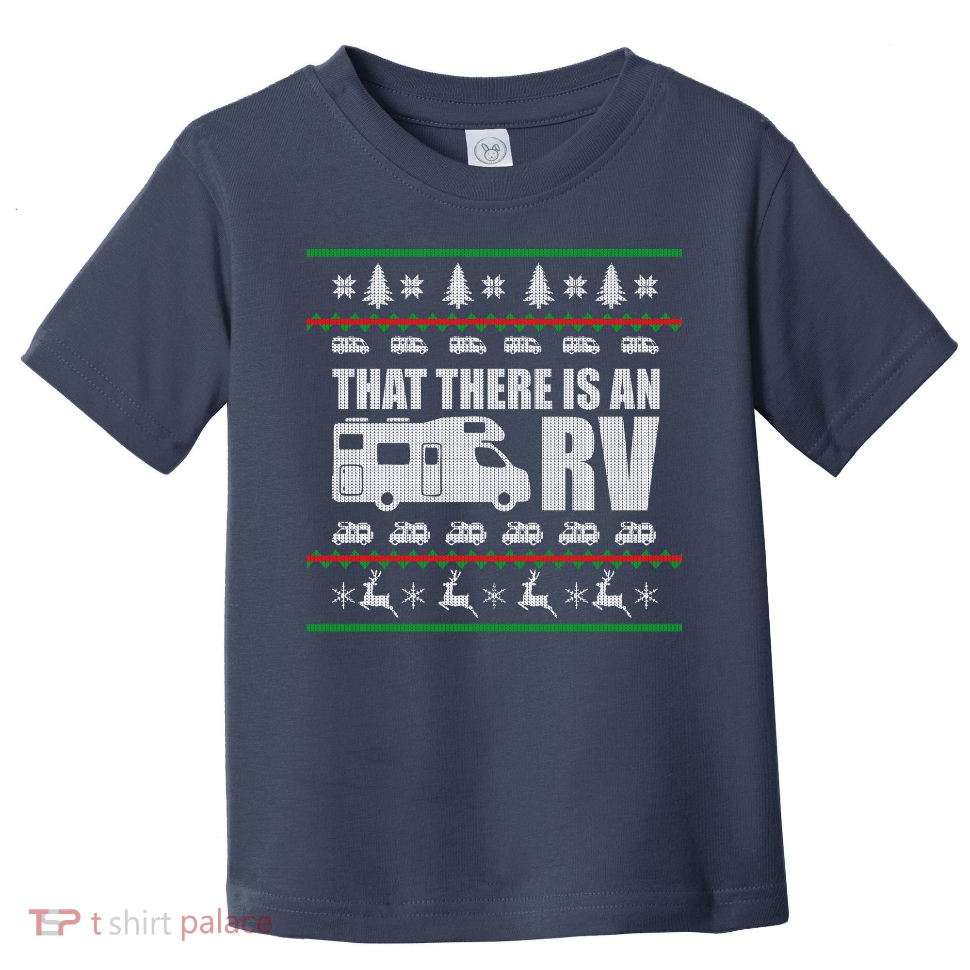 That There Is An RV Ugly Christmas Toddler T-Shirt