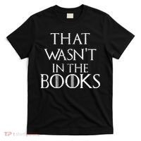 That Wasn't In The Books T-Shirt thumb 0