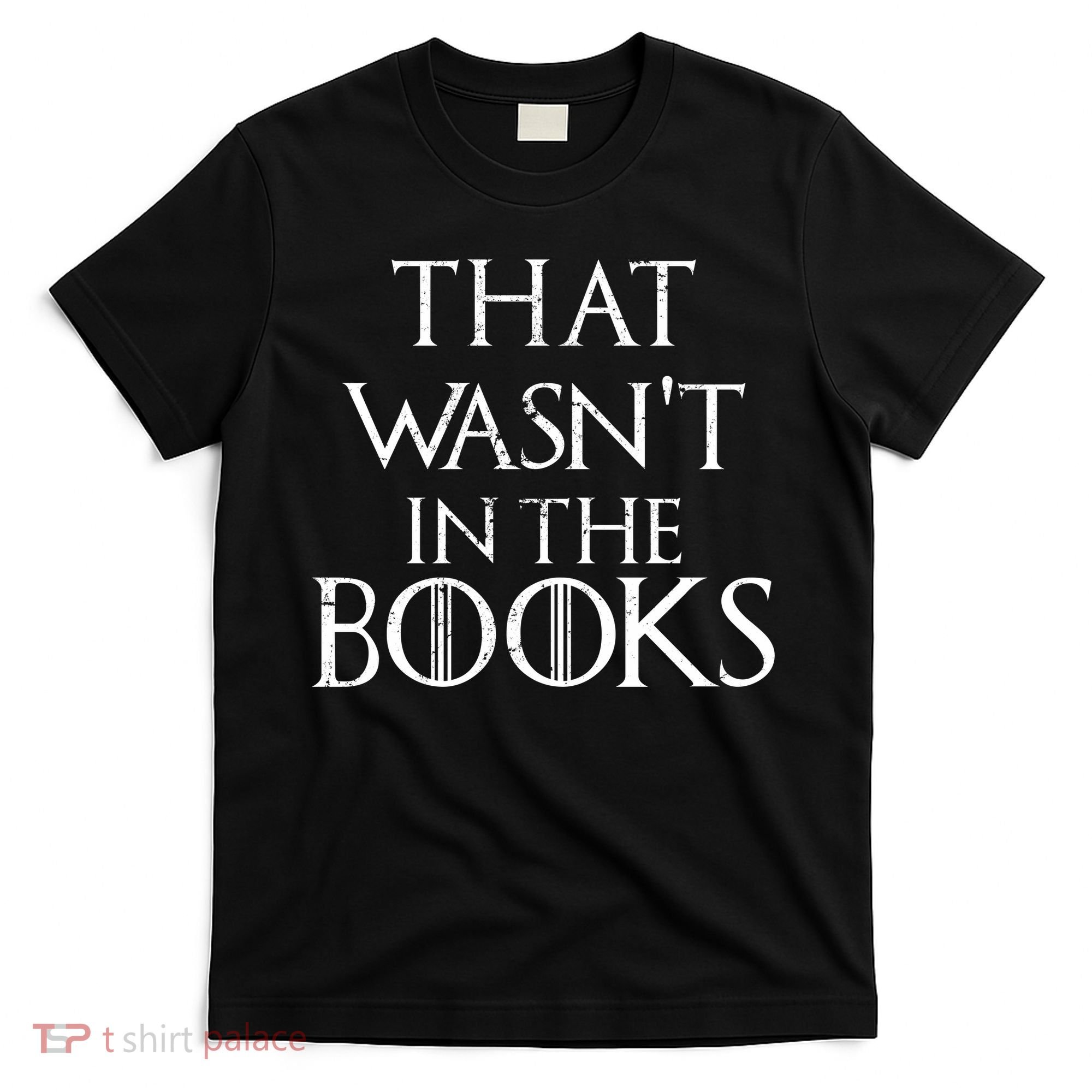 That Wasn't In The Books T-Shirt