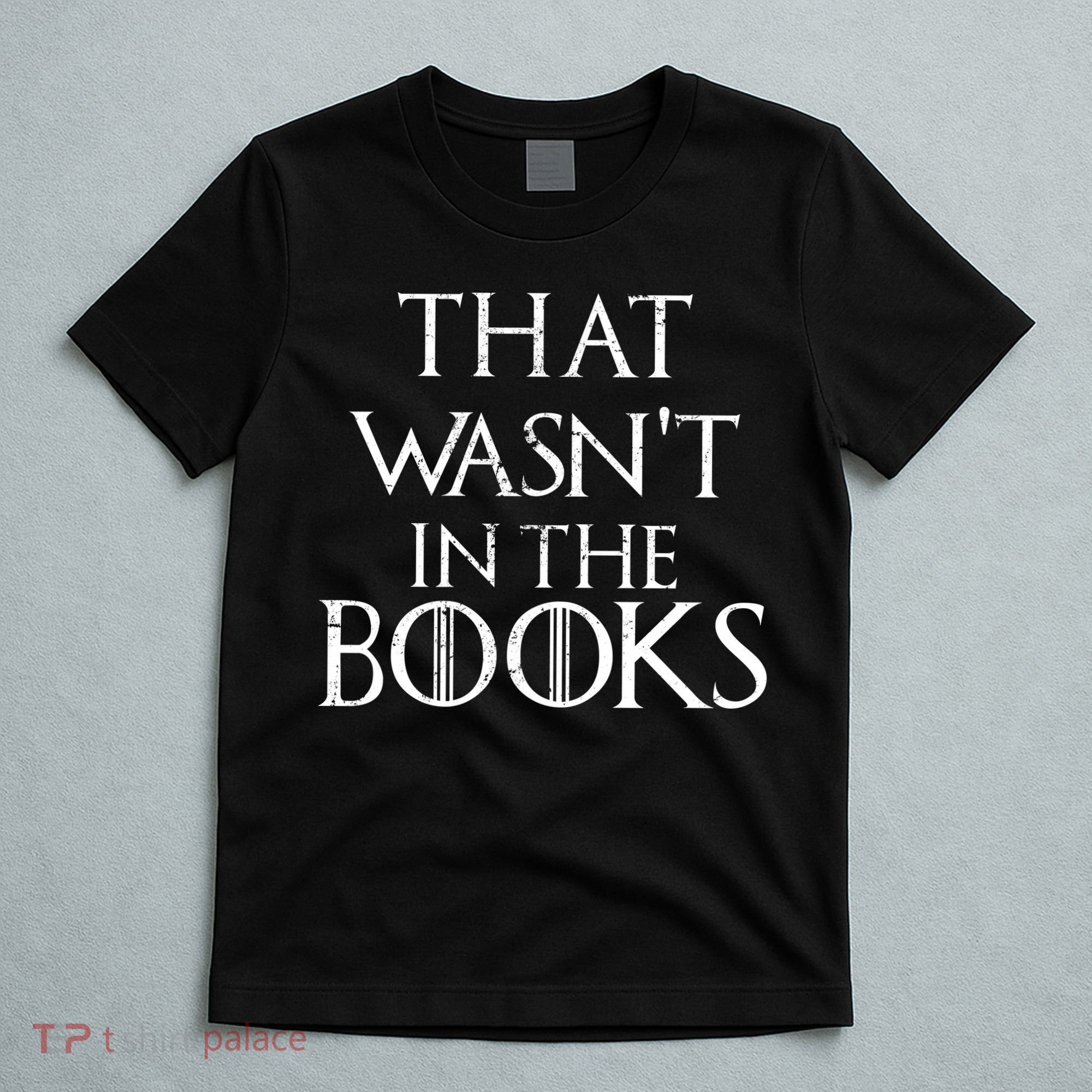 That Wasn't In The Books T-Shirt