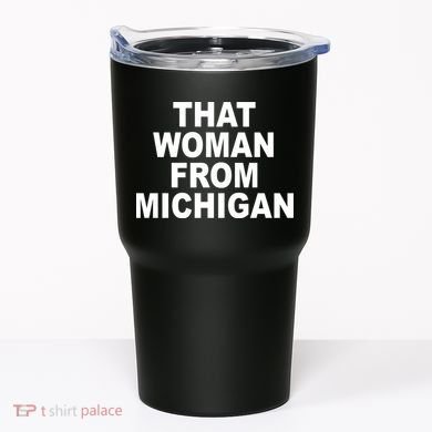 That Woman From Michigan Tumbler