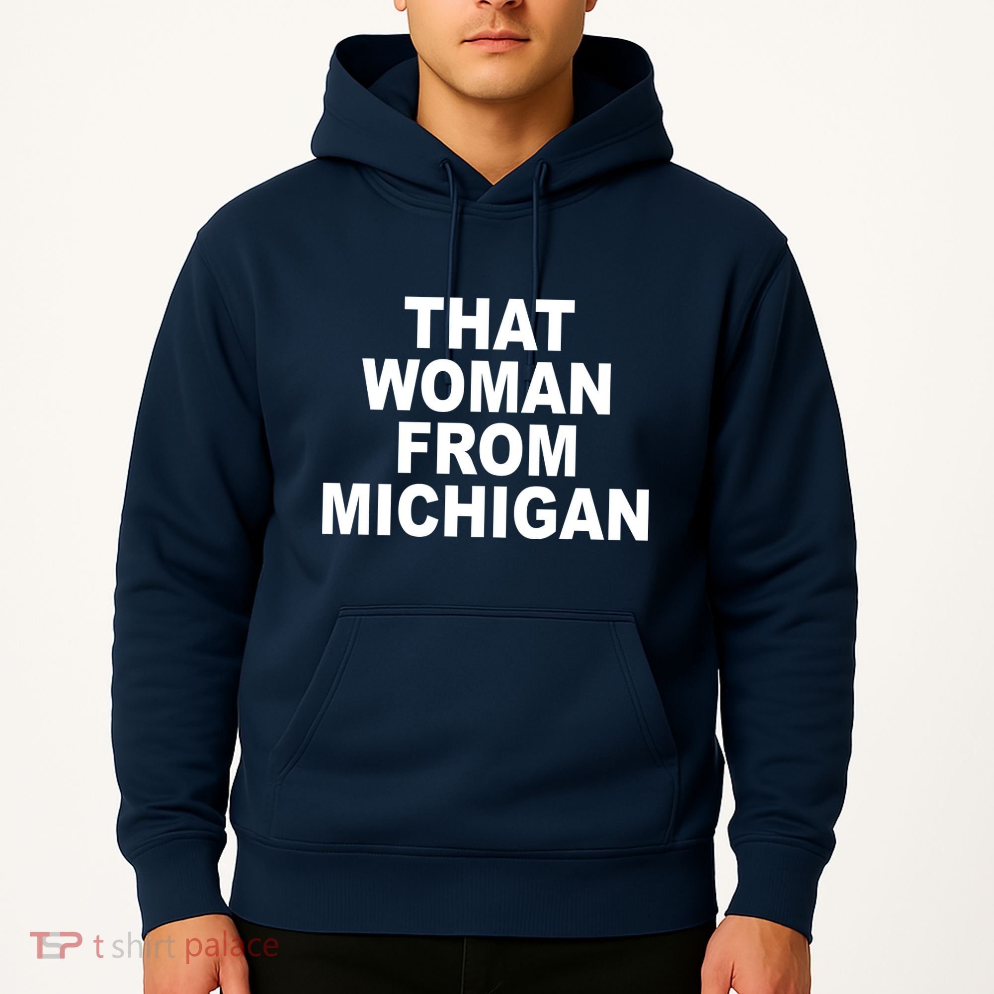 That Woman From Michigan Hoodie