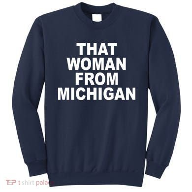 That Woman From Michigan Sweatshirt