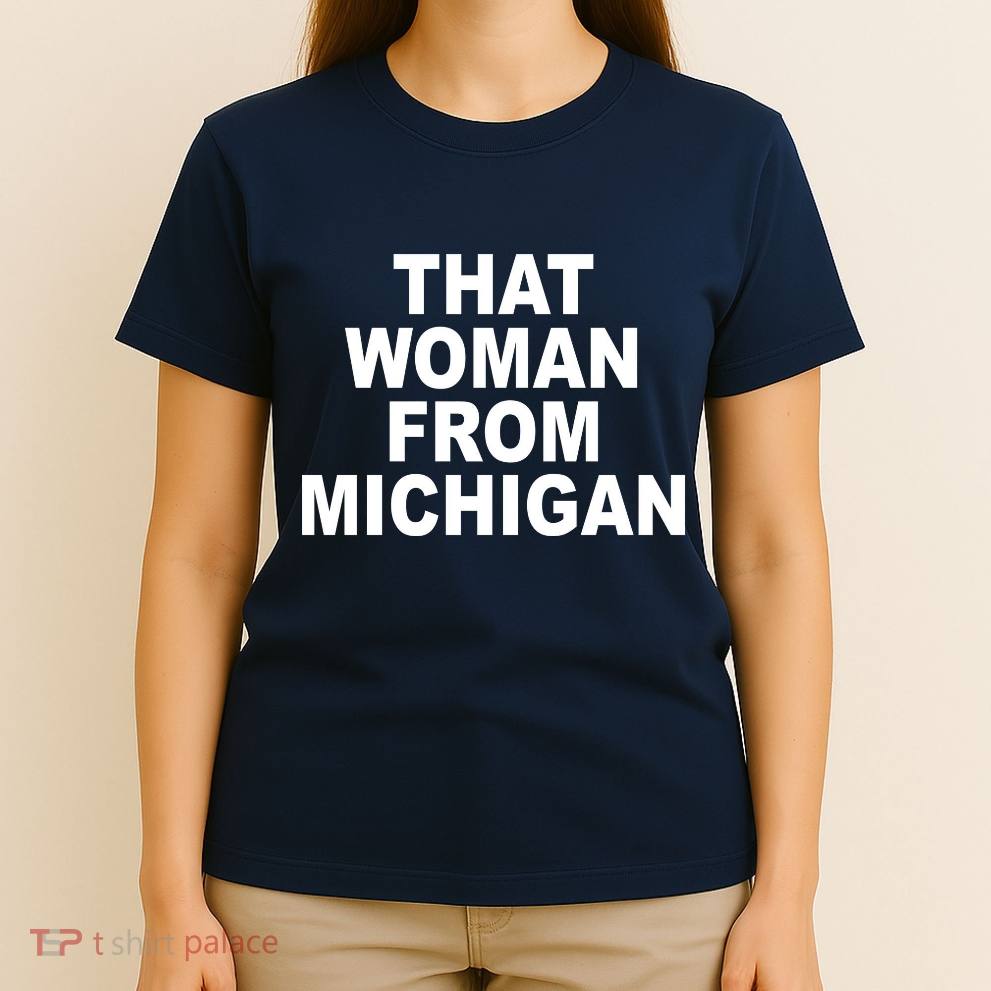 That Woman From Michigan T-Shirt