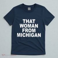 That Woman From Michigan T-Shirt thumb 5