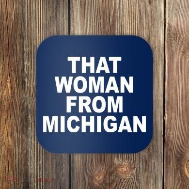That Woman From Michigan Coaster