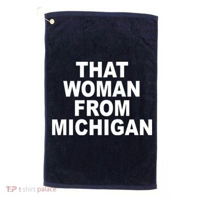 That Woman From Michigan Golf Towel