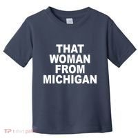 That Woman From Michigan Toddler T-Shirt thumb 0