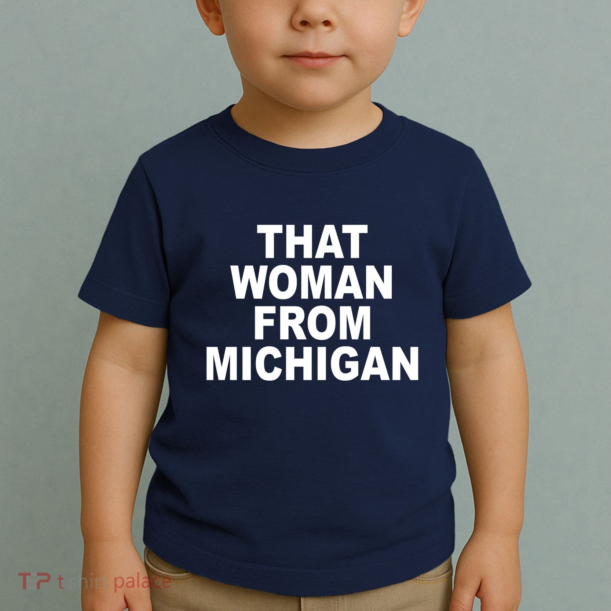 That Woman From Michigan Toddler T-Shirt