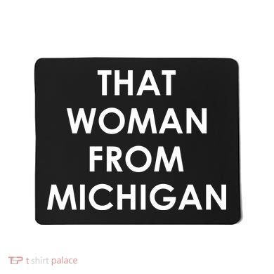 That Woman From Michigan Governor Whitmer Mousepad