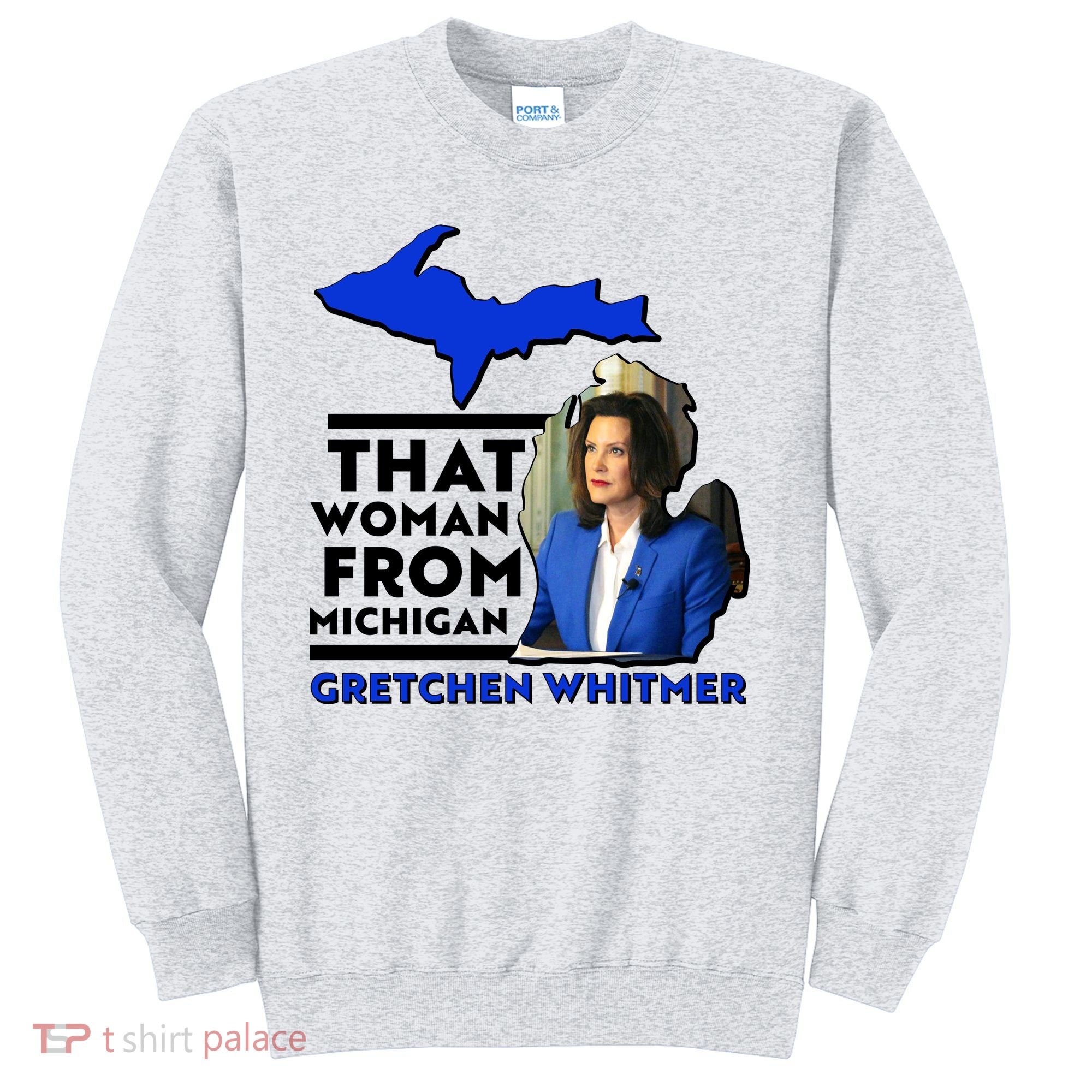 That Woman From Michigan Gretchen Whitmer Sweatshirt
