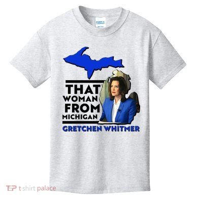 That Woman From Michigan Gretchen Whitmer Kids T-Shirt