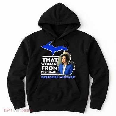 That Woman From Michigan Gretchen Whitmer Hoodie