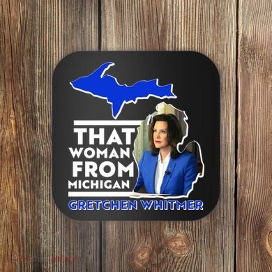 That Woman From Michigan Gretchen Whitmer Coaster