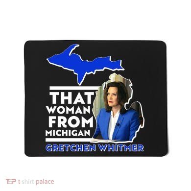 That Woman From Michigan Gretchen Whitmer Mousepad