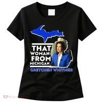 That Woman From Michigan Gretchen Whitmer Women's T-Shirt thumb 0